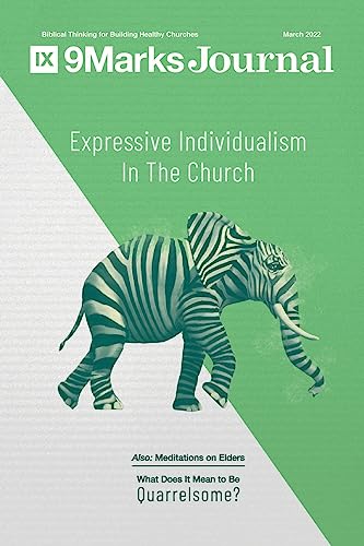 Expressive Individualism in the Church Expressive Individualism in the Church von 9Marks