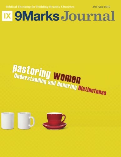 Pastoring Women | 9Marks Journal: Understanding and Honoring Distinctness von CreateSpace Independent Publishing Platform