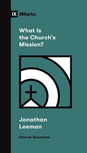What Is the Church's Mission? (Church Questions) von Crossway Books