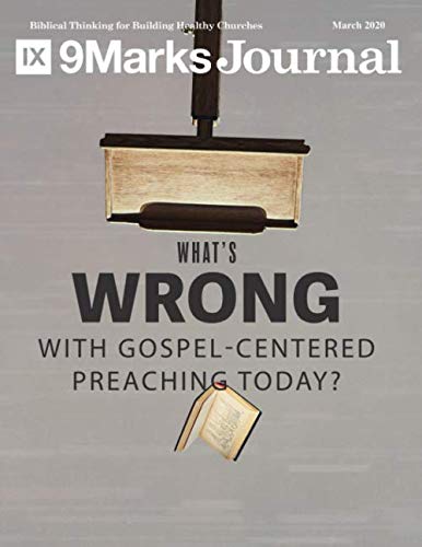 What's Wrong with Gospel-Centered Preaching Today? | 9Marks Journal