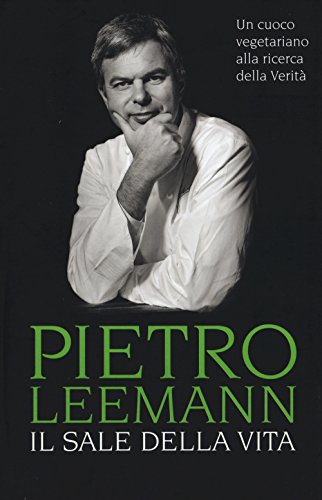 Il sale della vita. Un cuoco vegetariano alla ricerca della verità (Madeleines. Extra) von Mondadori Electa