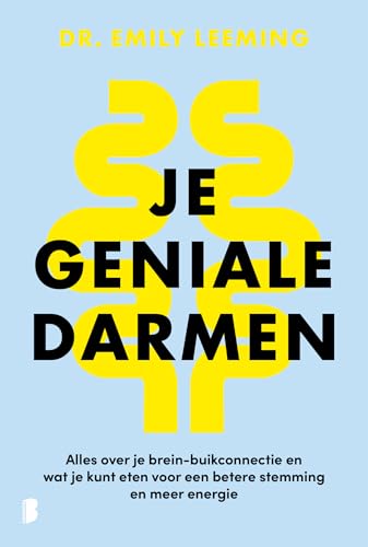 Je geniale darmen: alles over je darm-breinconnectie en wat je kunt eten voor een betere stemming en meer energie von Boekerij