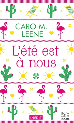 L'été est à nous: Après "Je te ferai aimer Noël !" découvrez la nouvelle comédie romantique de l'été de Caro M. Leene