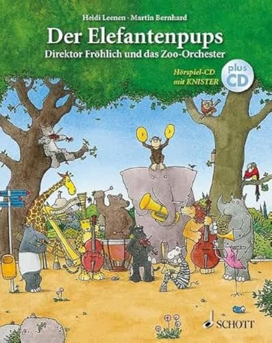 Der Elefantenpups: Direktor Fröhlich und das Zoo-Orchester Der Elefantenpups: Direktor Fröhlich und das Zoo-Orchester