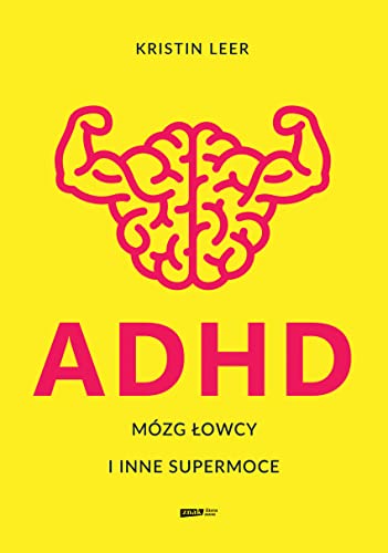 ADHD Mózg łowcy i inne supermoce