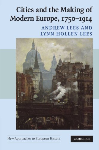 Cities and the Making of Modern Europe, 1750–1914 (New Approaches to European History, 39, Band 39) von Cambridge University Press