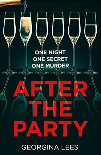 After the Party: An unputdownable new suspense thriller of secrets and obsession from the author of The Girl Upstairs von One More Chapter
