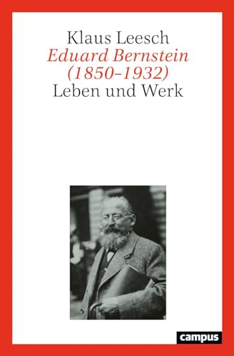 Eduard Bernstein (1850–1932): Leben und Werk von Campus Verlag