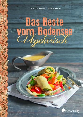 Das Beste vom Bodensee - Vegetarisch von Südverlag