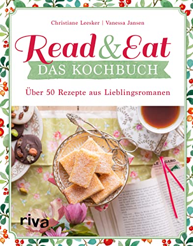 Read & Eat – Das Kochbuch: Über 50 Rezepte aus Lieblingsromanen. Wunderbare Gerichte aus den schönsten Klassikern der Weltliteratur. Inspiriert von Charles Dickens, Leo N. Tolstoi, Kurt Tucholsky von RIVA