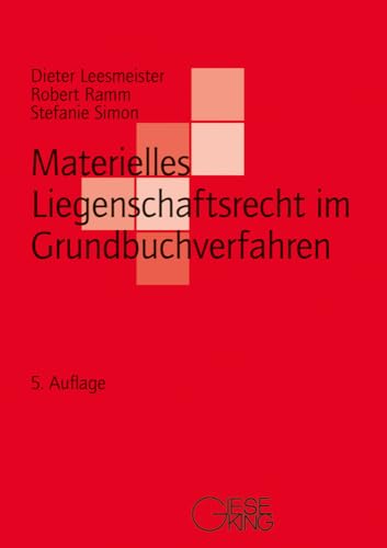 Materielles Liegenschaftsrecht im Grundbuchverfahren: Lehr- und Studienbuch von Gieseking E.U.W. GmbH