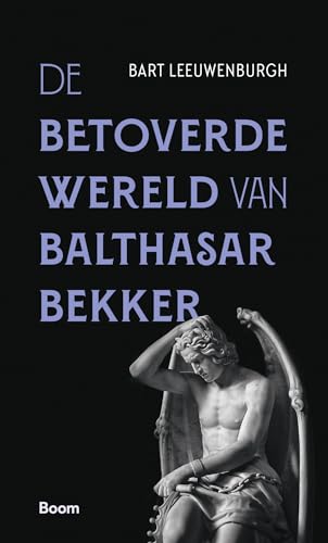 De betoverde wereld van Balthasar Bekker von Boom
