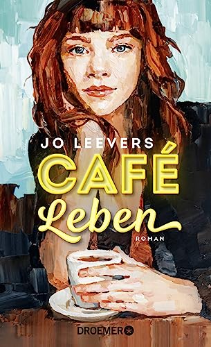 Café Leben: Roman | Jeder Mensch hat eine Geschichte, die es lohnt, erzählt zu werden.