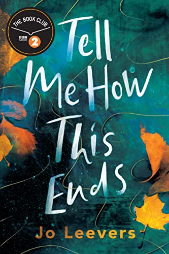 Tell Me How This Ends: A BBC Radio 2 Book Club Pick Tell Me How This Ends: A BBC Radio 2 Book Club Pick von Lake Union Publishing