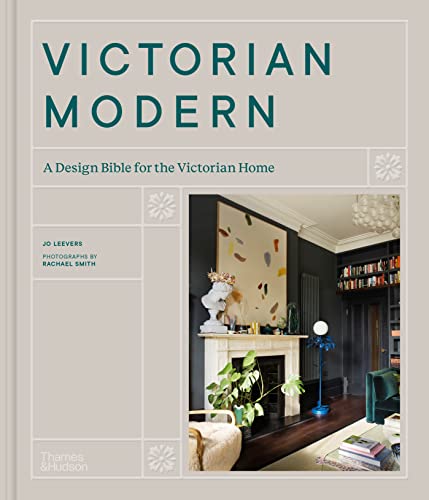 Victorian Modern: A Design Bible for the Victorian Home von Thames & Hudson