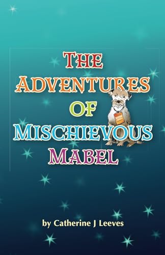 The Adventures of Mischievous Mabel von YouCaxton Publications