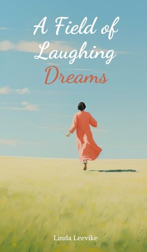 A Field of Laughing Dreams von Swan Charm Publishing