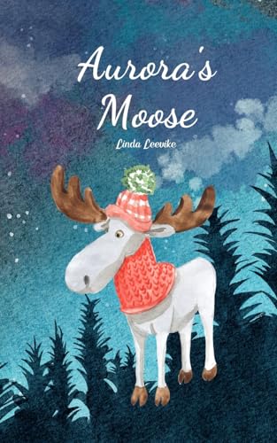 Aurora's Moose von Swan Charm Publishing
