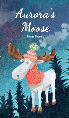 Aurora's Moose von Swan Charm Publishing