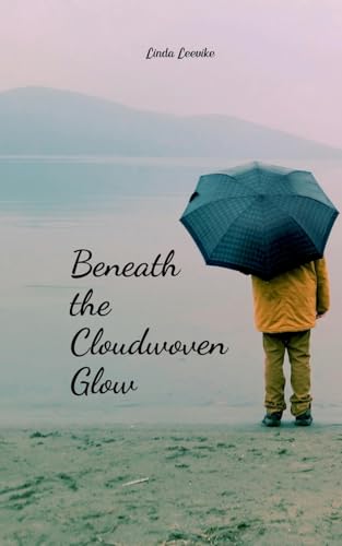 Beneath the Cloudwoven Glow von Swan Charm Publishing