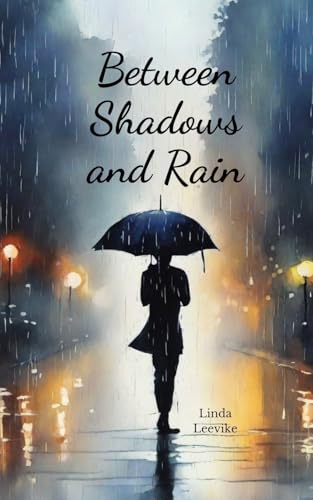 Between Shadows and Rain von Swan Charm Publishing