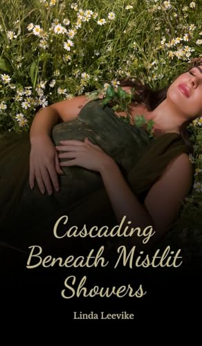 Cascading Beneath Mistlit Showers von Swan Charm Publishing
