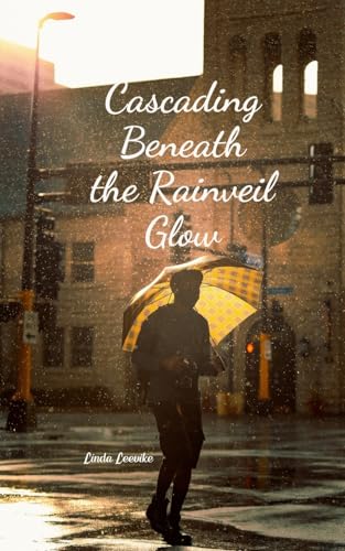 Cascading Beneath the Rainveil Glow von Swan Charm Publishing