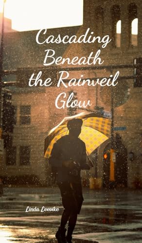 Cascading Beneath the Rainveil Glow von Swan Charm Publishing