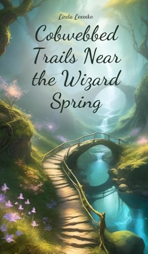 Cobwebbed Trails Near the Wizard Spring von Swan Charm