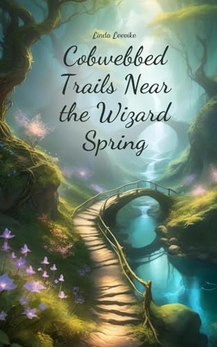Cobwebbed Trails Near the Wizard Spring von Swan Charm