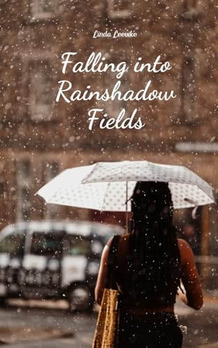Falling into Rainshadow Fields von Swan Charm Publishing