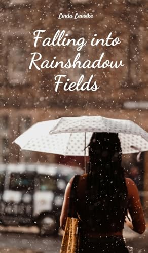 Falling into Rainshadow Fields von Swan Charm Publishing