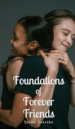 Foundations of Forever Friends von Swan Charm Publishing