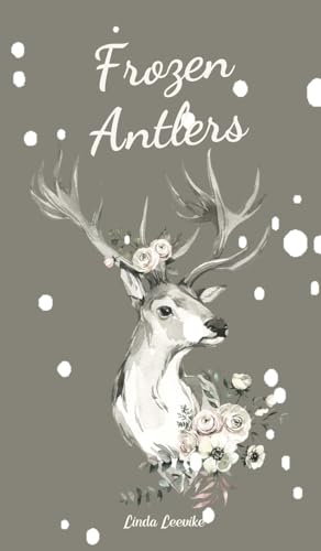Frozen Antlers von Swan Charm Publishing