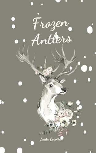 Frozen Antlers von Swan Charm Publishing