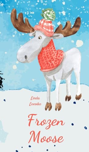 Frozen Moose von Swan Charm Publishing