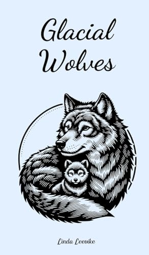 Glacial Wolves von Swan Charm Publishing