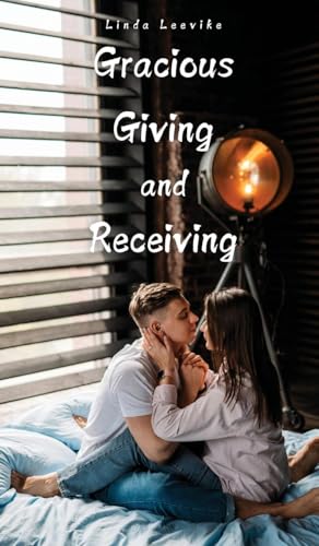 Gracious Giving and Receiving von Swan Charm Publishing
