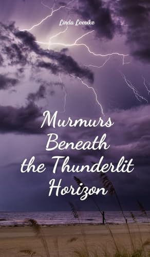 Murmurs Beneath the Thunderlit Horizon von Swan Charm Publishing