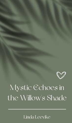 Mystic Echoes in the Willow's Shade von Swan Charm Publishing