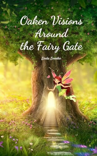 Oaken Visions Around the Fairy Gate von Swan Charm