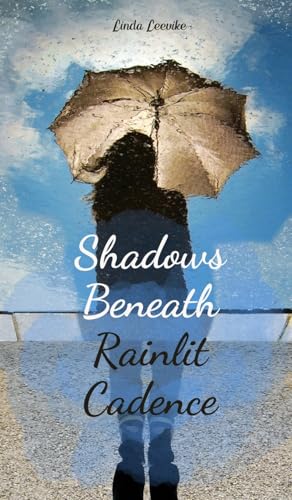 Shadows Beneath Rainlit Cadence von Swan Charm Publishing