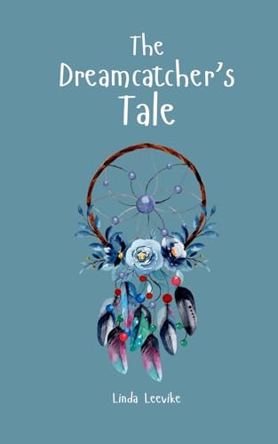 The Dreamcatcher's Tale von Swan Charm Publishing