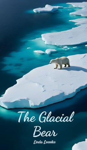 The Glacial Bear von Swan Charm Publishing