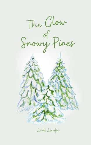 The Glow of Snowy Pines von Swan Charm Publishing