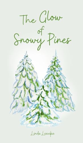 The Glow of Snowy Pines von Swan Charm Publishing