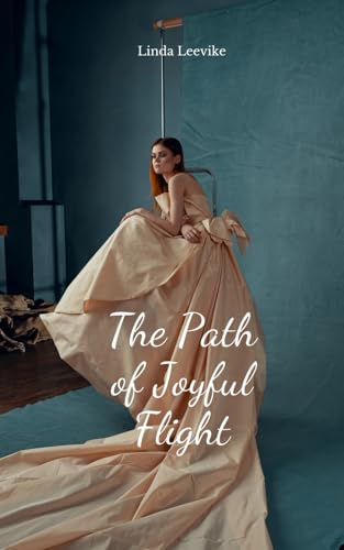 The Path of Joyful Flight von Swan Charm Publishing