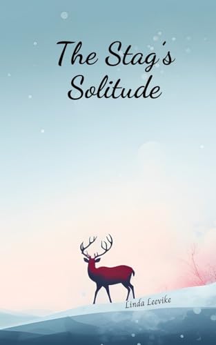 The Stag's Solitude von Swan Charm Publishing
