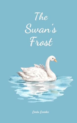 The Swan's Frost The Swan's Frost von Swan Charm Publishing