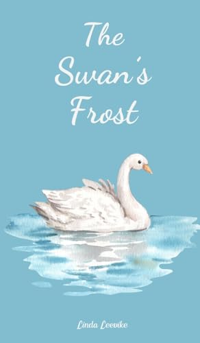 The Swan's Frost von Swan Charm Publishing